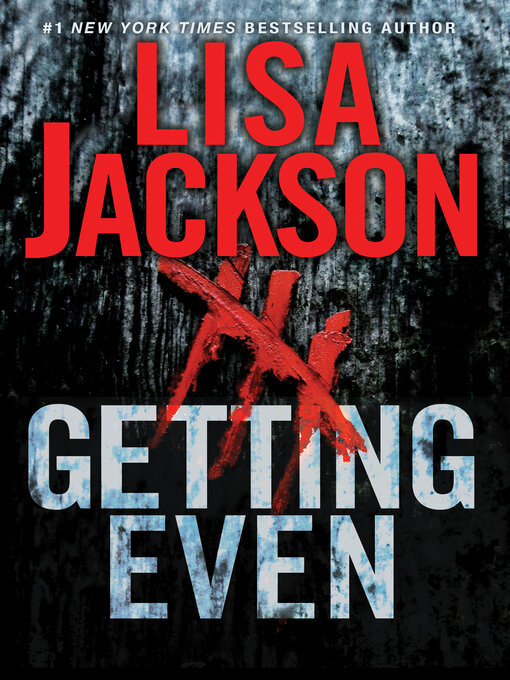 Title details for Getting Even by Lisa Jackson - Wait list